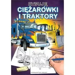 RYSUJĘ CIĘŻARÓWKI I TRAKTORY Thierry Beaudenon - Arkady