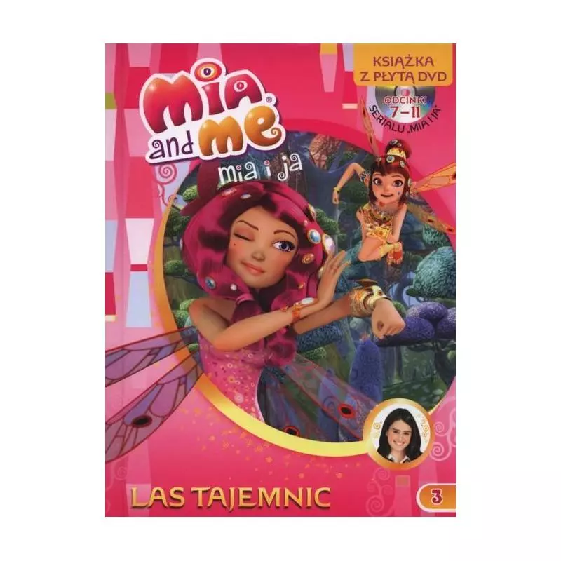 MIA AND ME 3 LAS TAJEMNIC KSIAŻKA Z PŁYTĄ DVD - Media Service Zawada