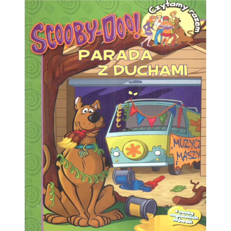 PARADA Z DUCHAMI SCOOBY DOO CZYTAMY RAZEM Z NAUKĄ ANGIELSKICH SŁÓWEK - Media Service Zawada