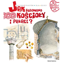 JAK BUDOWANO KOŚCIOŁY I PAŁACE TU POWSTAŁA POLSKA Gryguć Jarosław - Media Rodzina