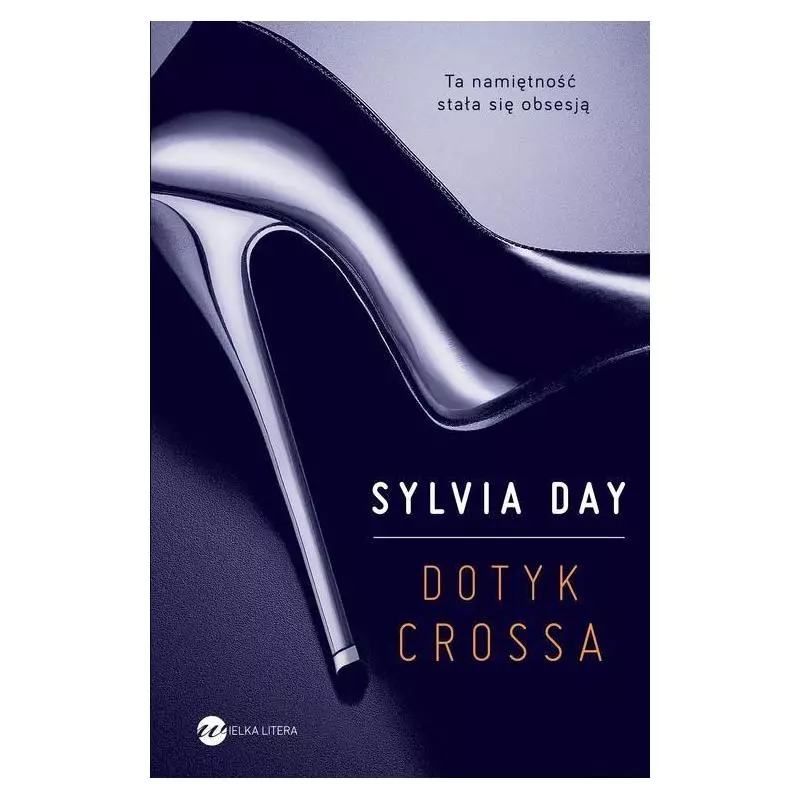 DOTYK CROSSA Sylvia Day - Wielka Litera