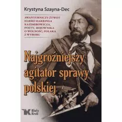 NAJGROŹNIEJSZY AGITATOR SPRAWY POLSKIEJ Krystyna Szayna-Dec - Biały Kruk