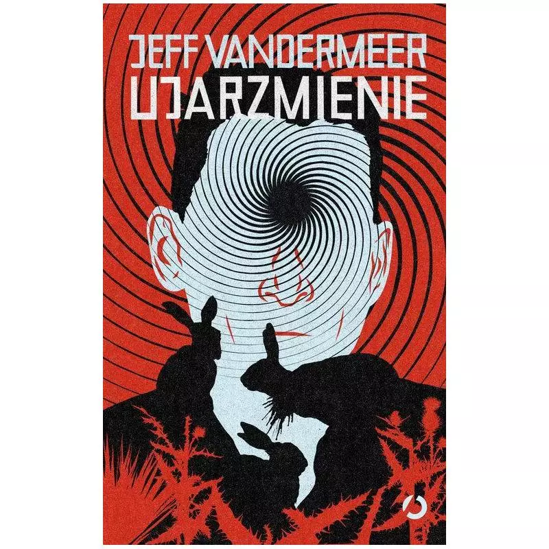 UJARZMIENIE Jeff Vandermeer - Otwarte