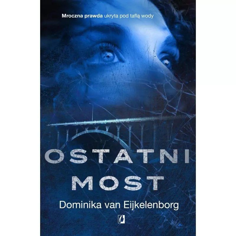 OSTATNI MOST Dominika Van Eijkelenborg - Kobiece