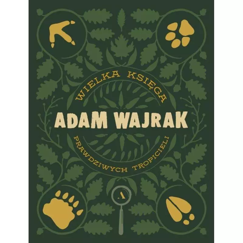 WIELKA KSIĘGA PRAWDZIWYCH TROPICIELI Adam Wajrak - Agora