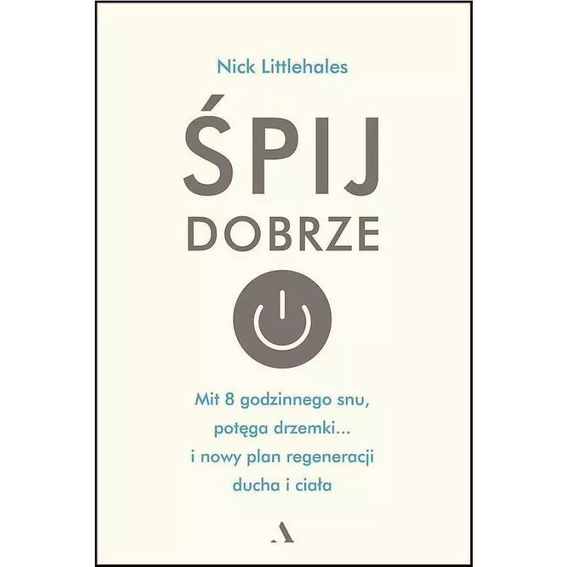 ŚPIJ DOBRZE Nick Littlehales - Agora