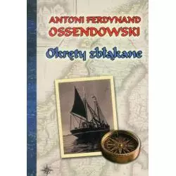 OKRĘTY ZBŁĄKANE Antoni Ossendowski - LTW