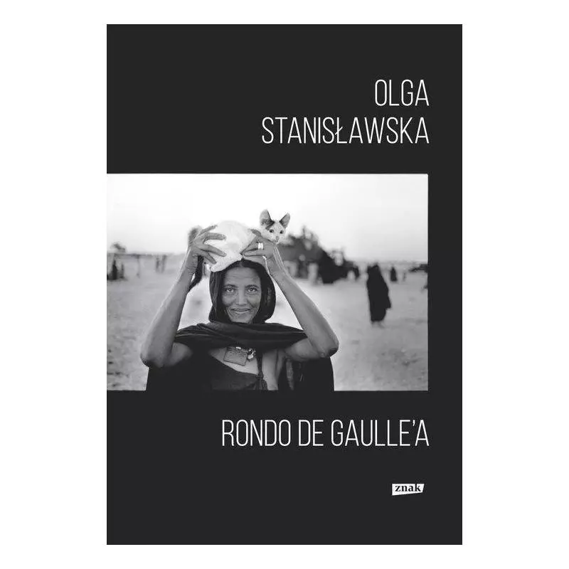 RONDO DE GAULLEA Olga Stanisławska - Znak