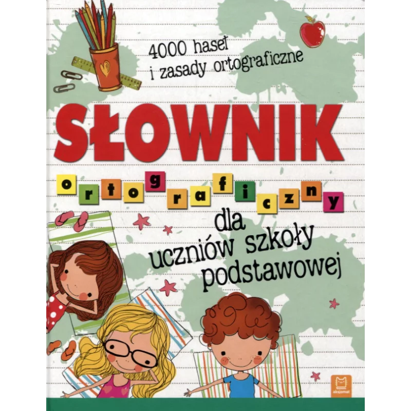 SŁOWNIK ORTOGRAFICZNY DLA UCZNIÓW SZKOŁY PODSTAWOWEJ Bogusław Michalec - Aksjomat