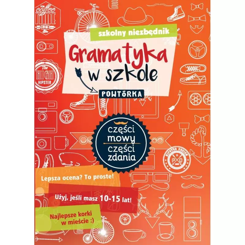 SZKOLNY NIEZBĘDNIK GRAMATYKA W SZKOLE POWTÓRKA 9+ - Olesiejuk