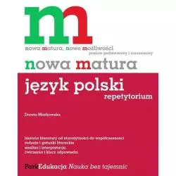 NOWA MATURA JĘZYK POLSKI REPETYTORIUM POZIOM PODSTAWOWY I ROZSZERZONY Dorota Miatkowska - Park