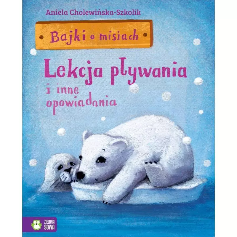 LEKCJA PŁYWANIA I INNE OPOWIADANIA Aniela Cholewińska-Szkolik - Zielona Sowa