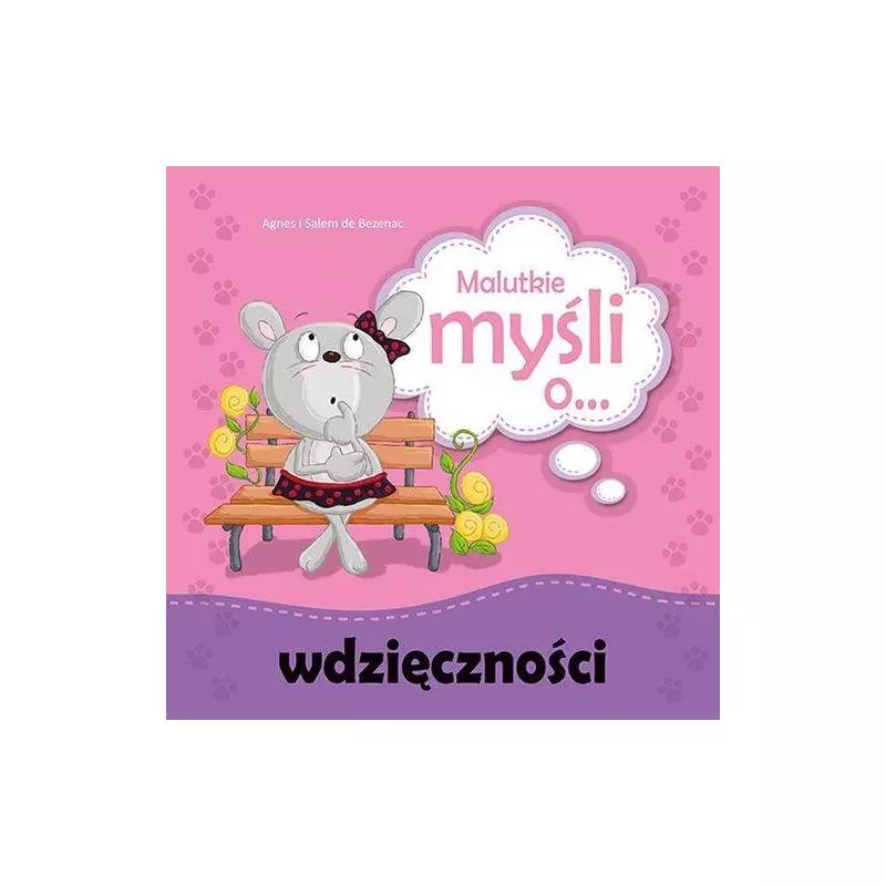 MALUTKIE MYŚLI O WDZIĘCZNOŚCI Agnes Bezenac - Bernardinum