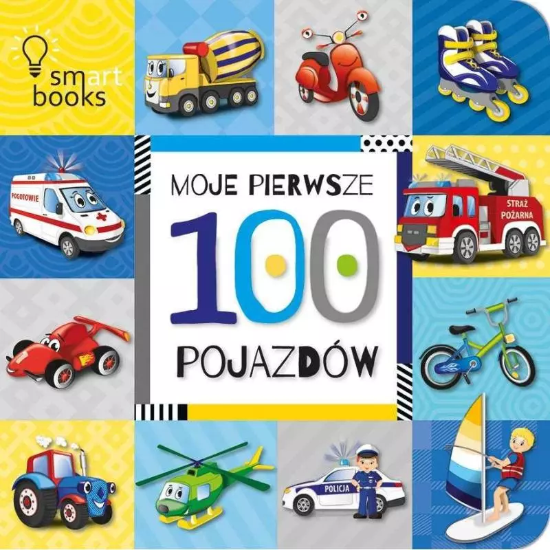 MOJE PIERWSZE 100 SŁÓW POJAZDÓW - Smart Books