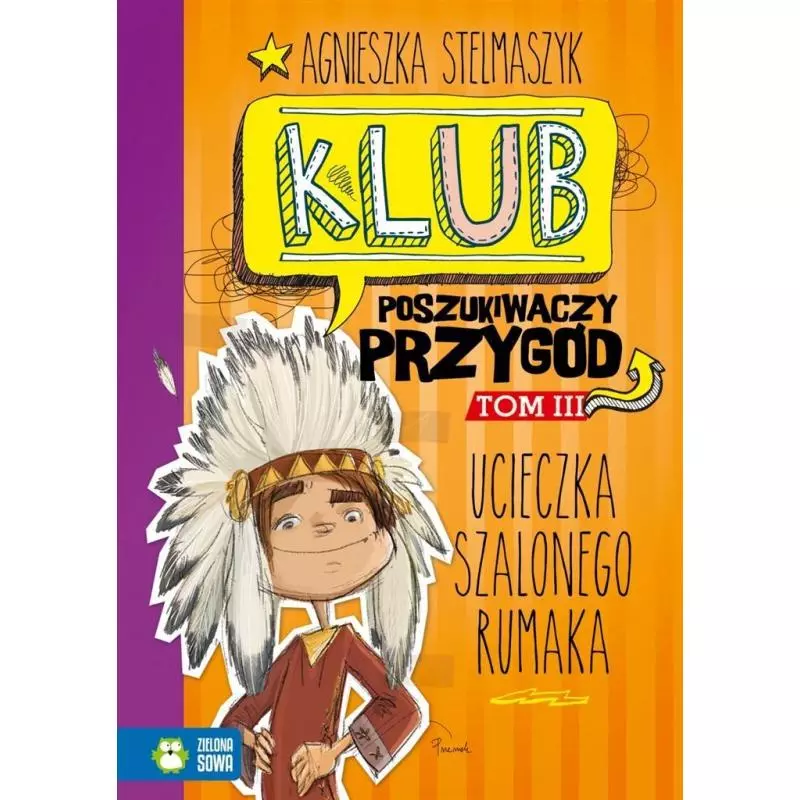 UCIECZKA SZALONEGO RUMAKA. KLUB POSZUKIWACZY PRZYGÓD 3 - Zielona Sowa