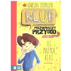KLUB POSZUKIWACZY PRZYGÓD 5 AS PIĄTYCH KLAS 9+ Agnieszka Stelmaszyk - Zielona Sowa