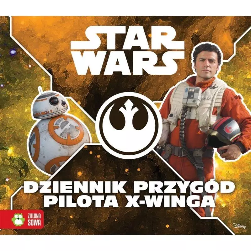 STAR WARS. DZIENNIK PRZYGÓD PILOTA X-WINGA 6+ - Zielona Sowa