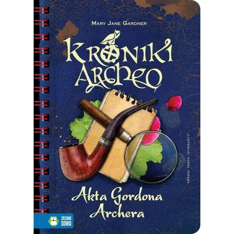AKTA GORDONA ARCHERA KRONIKI ARCHEO 9+ Agnieszka Stelmaszyk - Zielona Sowa
