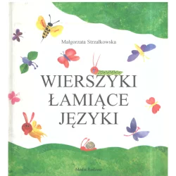 WIERSZYKI ŁAMIĄCE JĘZYKI Małgorzata Strzałkowska - Media Rodzina