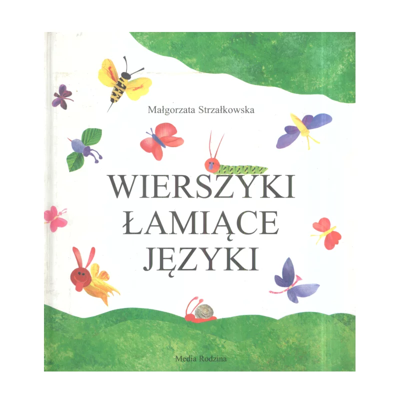 WIERSZYKI ŁAMIĄCE JĘZYKI Małgorzata Strzałkowska - Media Rodzina