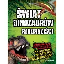 ŚWIAT DINOZAURÓW REKORDZIŚCI Darren Naish - Olesiejuk