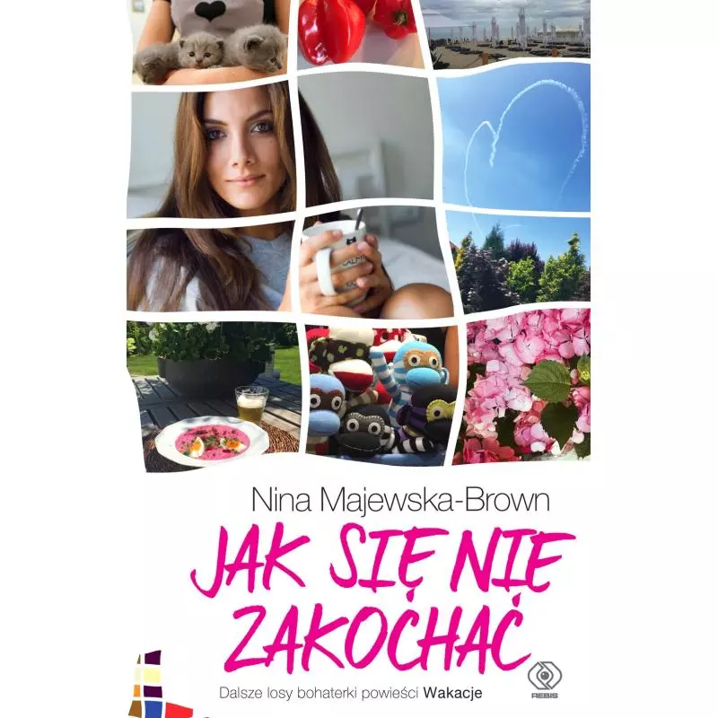 JAK SIĘ NIE ZAKOCHAĆ Majewska-Brown Nina - Rebis