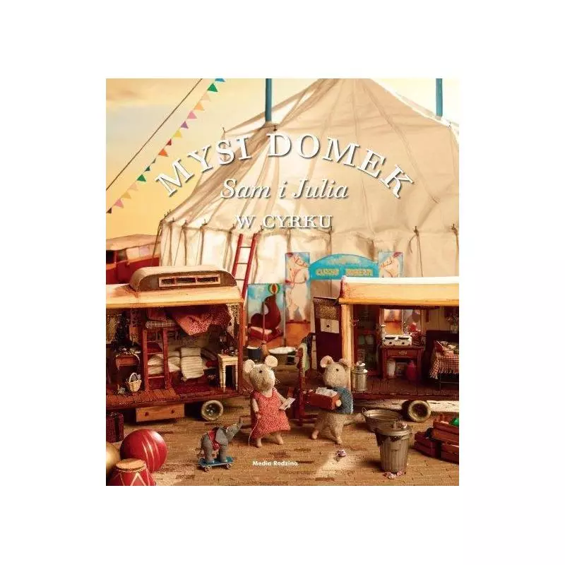 MYSI DOMEK SAM I JULIA W CYRKU Karina Schaapman - Media Rodzina