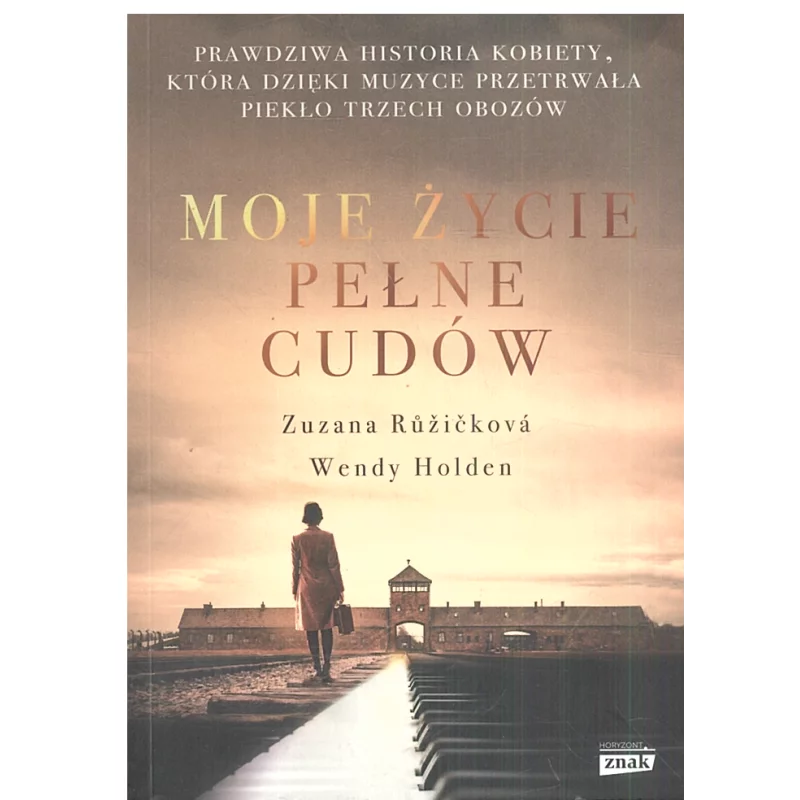 MOJE ŻYCIE PEŁNE CUDÓW Wendy Holden, Zuzana Ruzickova - Znak