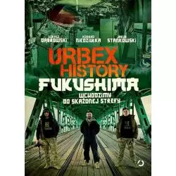 URBEX HISTORY FUKUSHIMA Łukasz Dąbrowski - Otwarte