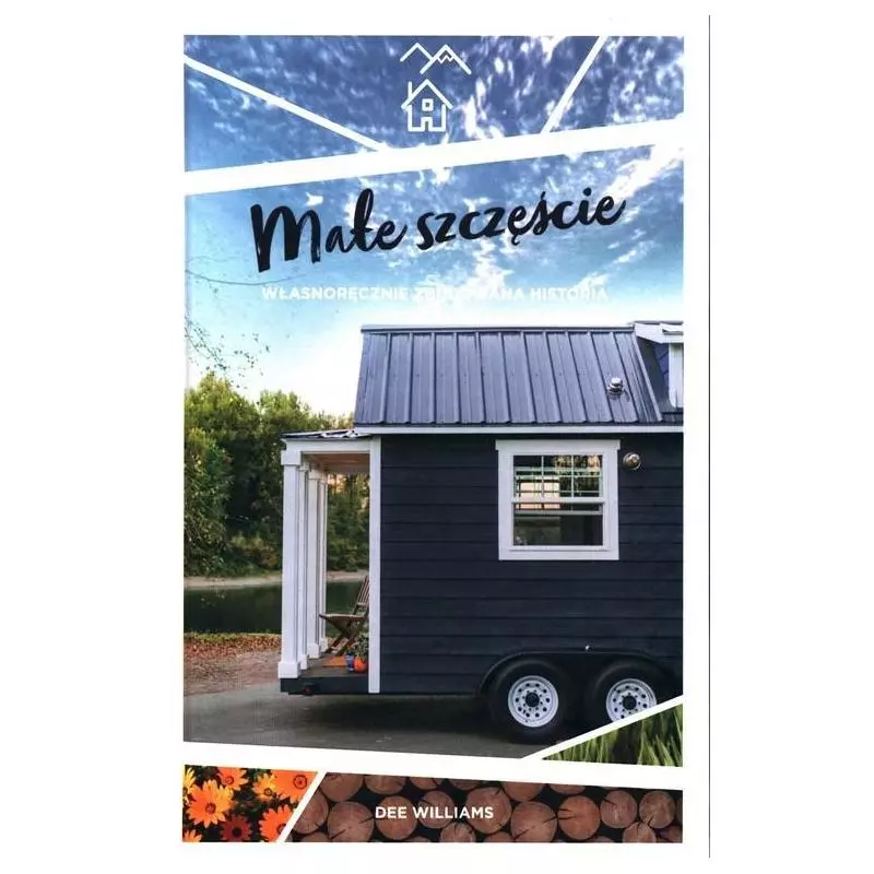 MAŁE SZCZĘŚCIE WŁASNORĘCZNIE ZBUDOWANA HISTORIA Dee Williams - Znak Literanova