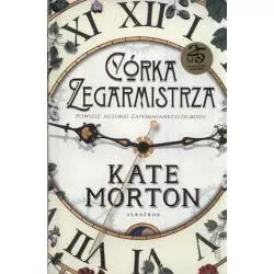 CÓRKA ZEGARMISTRZA Kate Morton - Albatros