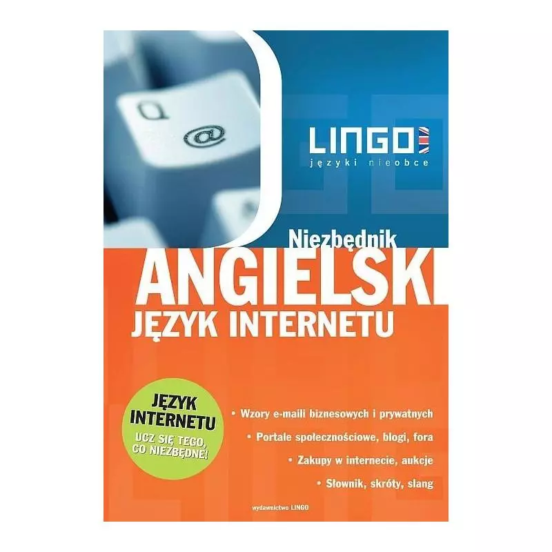 ANGIELSKI JĘZYK INTERNETU NIEZBĘDNIK Alisa Mitchel-Masiejczyk - Lingo