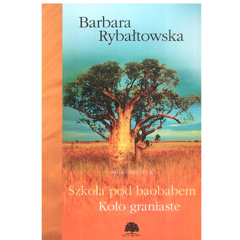 SZKOŁA POD BAOBABEM KOŁO GRANIASTE Barbara Rybałtowska - Axis Mundi