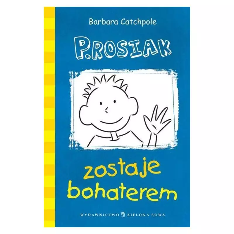 P.ROSIAK ZOSTAJE BOHATEREM Barbara Catchpole - Zielona Sowa