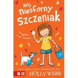 MÓJ NIESFORNY SZCZENIAK 6 PRZYGODA NAD MORZEM Holly Webb - Zielona Sowa