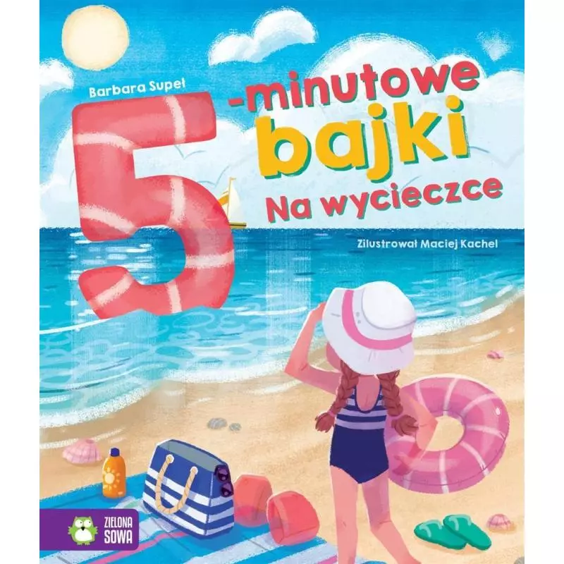 5-MINUTOWE BAJKI NA WYCIECZCE 4+ Barbara Supeł - Zielona Sowa
