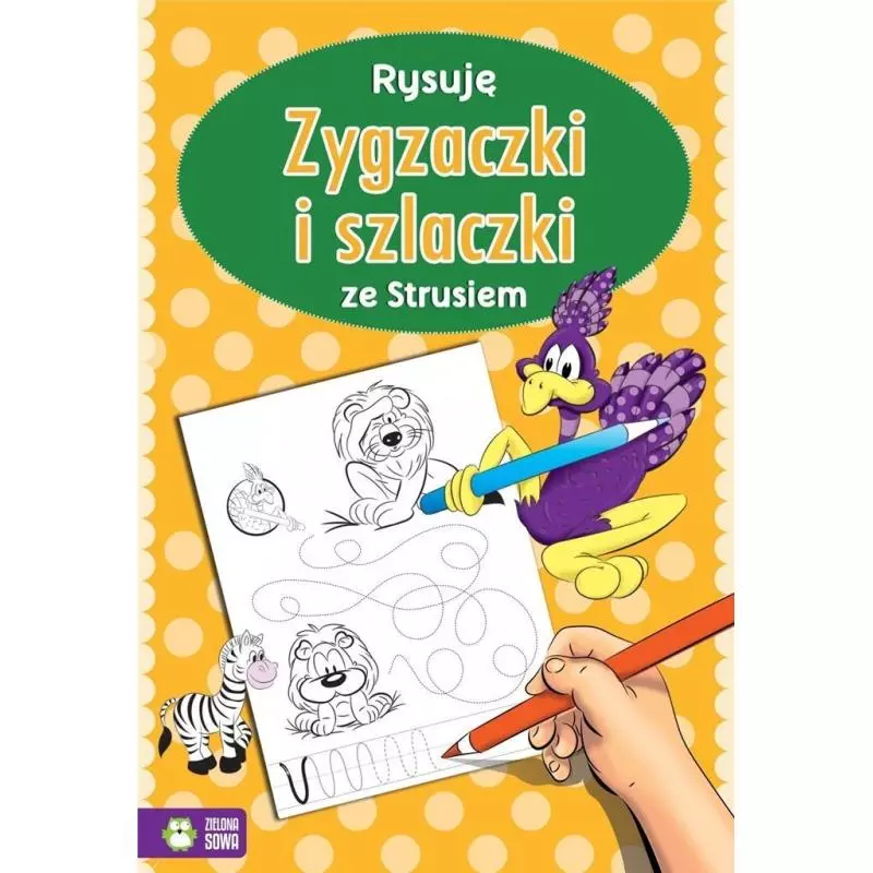 RYSUJĘ ZYGZACZKI I SZLACZKI ZE STRUSIEM - Zielona Sowa