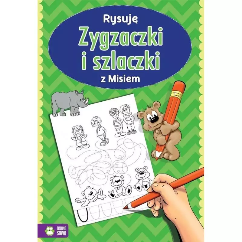 RYSUJĘ ZYGZACZKI I SZLACZKI Z MISIEM 4+ - Zielona Sowa