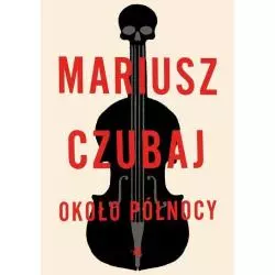 OKOŁO PÓŁNOCY Mariusz Czubaj - WAB