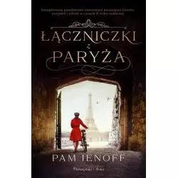ŁĄCZNICZKI PARYŻA Pam Jenoff - Prószyński