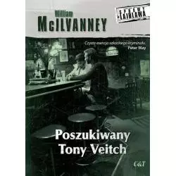 POSZUKIWANY TONY VEITCH William Mcilvanney - C&T