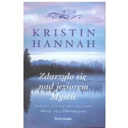 ZARZYŁA SIĘC NAD JEZIOREM MYSTIC Kristin Hannah - Świat Książki