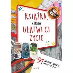 KSIĄŻKA KTÓRA UŁATWI CI ŻYCIE 91 NIEZWYKŁYCH POMYSŁÓW Letizia Cafasso - Jedność