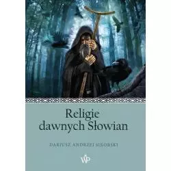 RELIGIE DAWNYCH SŁOWIAN Dariusz Sikorski - Poznańskie