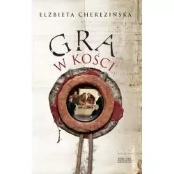 GRA W KOŚCI Elżbieta Cherezińska - Zysk i S-ka