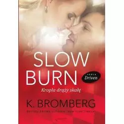 SLOW BURN KROPLA DRĄŻY SKAŁĘ SERIA DRIVEN K. Bromberg - Helion