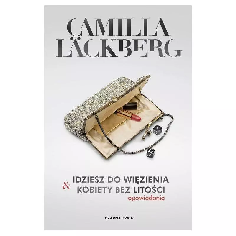 IDZIESZ DO WIĘZIENIA KOBIETY BEZ LITOŚCI Camilla Lackberg - Czarna Owca