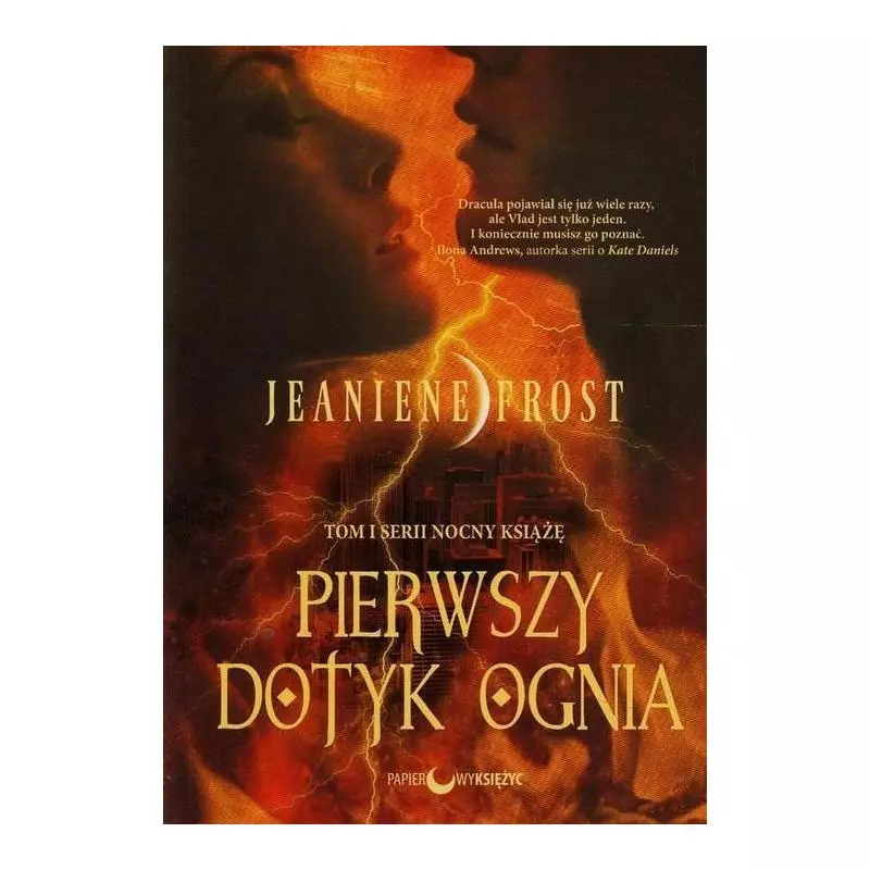 PIERWSZY DOTYK OGNIA Jeaniene Frost - Papierowy księżyc