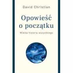 OPOWIEŚĆ O POCZĄTKU David Christian - Zysk i S-ka