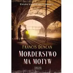 MORDERSTWO MA MOTYW Francis Duncan - Zysk i S-ka